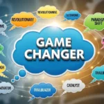 another way to say game changer