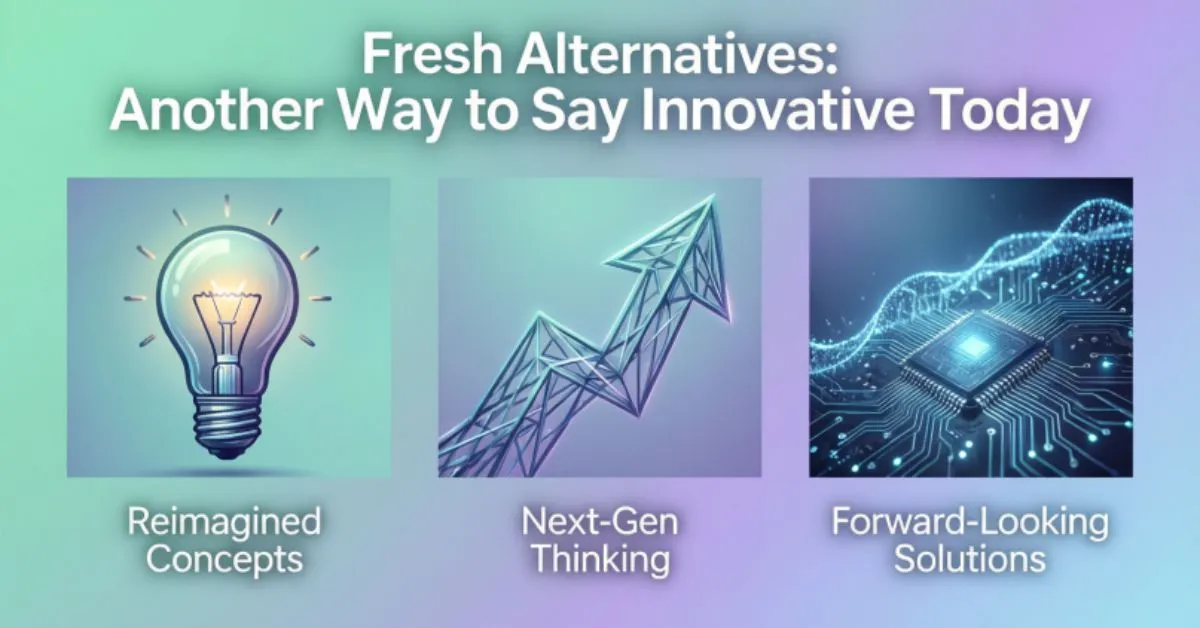 another way to say innovative