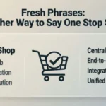 Another Way to Say One Stop Shop