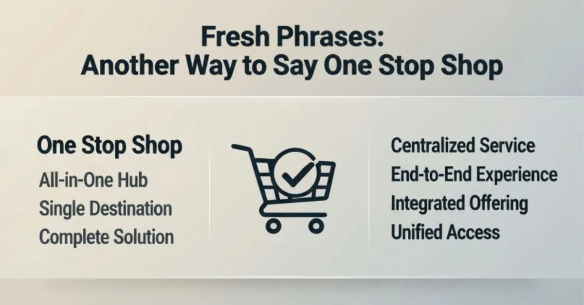 Another Way to Say One Stop Shop