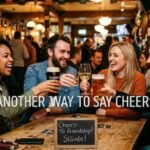Another Way to Say Cheers