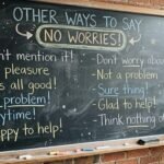 Another Way to Say No Worries